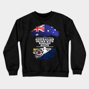 Australian Grown With Bonaire Roots - Gift for Bonaire With Roots From Bonaire Crewneck Sweatshirt